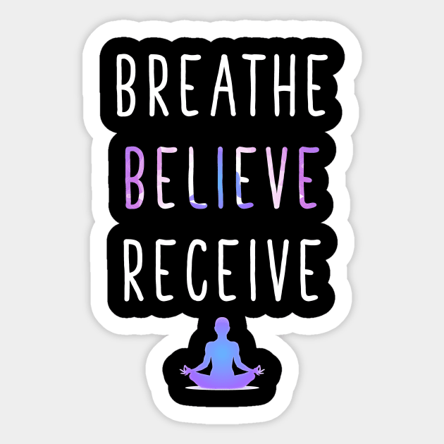 Breathe Believe Receive Sticker by captainmood